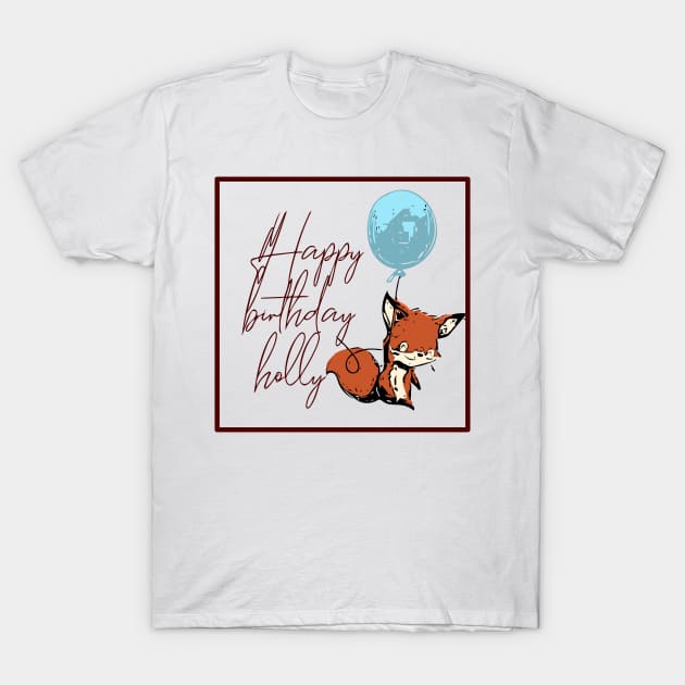 Happy birthday holly T-Shirt by SkloIlustrator